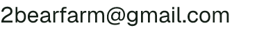 Email address for Two Bear Farm