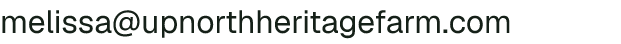 Email address for Up North Heritage Farm