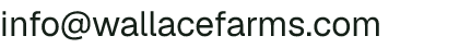 Email address for Wallace Farms