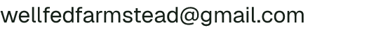 Email address for Well Fed Farmstead