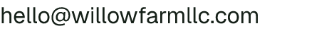 Email address for Willow Farm LLC