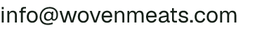 Email address for Woven Meat Co
